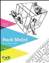 Fuck Me(n)Studi sull’evoluzione del genere maschile. E-book. Formato EPUB ebook