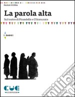 La parola altaSul teatro di Pirandello e D’Annunzio. E-book. Formato PDF