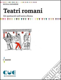 Teatri romaniGli spettacoli nell’antica Roma. E-book. Formato Mobipocket ebook di Nicola Savarese