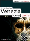 Venezia (quasi) gratis. E-book. Formato EPUB ebook di Veronica Bonalumi