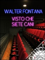 Visto che siete cani. E-book. Formato EPUB ebook