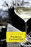 Prosecco Connection. E-book. Formato EPUB ebook