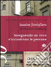 Lessico Famigliare di N. Ginzburg. Inseguendo un libro s'incontrano le persone. . E-book. Formato EPUB ebook di Sandra Giuliani