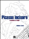 Picasso incisore. L'avventura del segno. E-book. Formato EPUB ebook