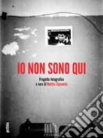 Io non sono qui. E-book. Formato EPUB ebook