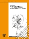 Oltre le regole: Consigli semiseri per fare sul serio. E-book. Formato EPUB ebook di Marco Tortato