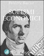 Sofismi economici. E-book. Formato Mobipocket ebook