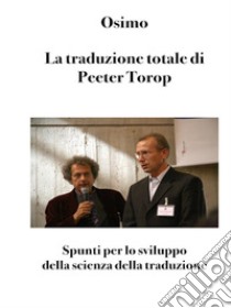 La traduzione totale di Peeter ToropSpunti per lo sviluppo della scienza della traduzione. E-book. Formato EPUB ebook di Bruno Osimo