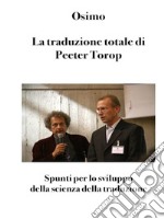 La traduzione totale di Peeter ToropSpunti per lo sviluppo della scienza della traduzione. E-book. Formato EPUB ebook