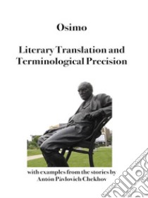 Literary translation and terminological precisionChekhov and his short stories. E-book. Formato Mobipocket ebook di Bruno Osimo