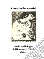 Cantico dei canticiversione filologica del libro della Bibbia. E-book. Formato Mobipocket ebook