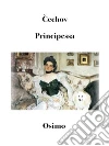 Principessa: racconto: versione filologica. E-book. Formato Mobipocket ebook di Anton Cechov