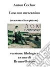 Casa con mezzanino (racconto di un pittore): versione filologica. E-book. Formato EPUB ebook di Bruno Osimo