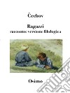 Ragazziracconto: versione filologica. E-book. Formato EPUB ebook