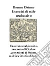 Found in translationEsercizi di stile traduttivo. Cinquanta visite malriuscite in cinquanta linguaggi diversi – ma tutte in italiano (o quasi). E-book. Formato Mobipocket ebook