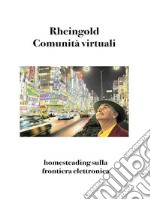 Comunità virtualiparlare, incontrarsi, vivere nel ciberspazio. E-book. Formato EPUB ebook