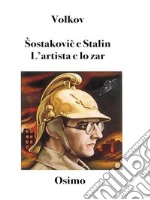 Šostakovic e Stalin: l&apos;artista e lo zar. E-book. Formato EPUB ebook