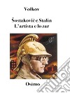 Šostakovic e Stalin: l'artista e lo zar. E-book. Formato EPUB ebook di Solomon Volkov