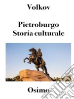 Pietroburgo. Storia culturale.traduzione di Bruno Osimo. E-book. Formato EPUB ebook