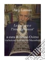 La cultura e l&apos;intelligentnost&apos;articolo di Jurij Lotman. E-book. Formato EPUB ebook