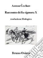 Racconto della signora X (Tradotto)versione filologica a cura di Bruno Osimo. E-book. Formato Mobipocket ebook