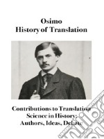 History of TranslationContributions to Translation Science in History: Authors, Ideas, Debate. E-book. Formato EPUB ebook