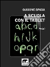 A scuola con il tablet*. E-book. Formato EPUB ebook di Giasone Spada