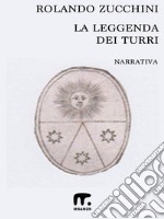 La leggenda dei Turri. E-book. Formato EPUB ebook