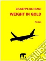 Weight in gold. E-book. Formato EPUB ebook