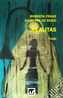 Realitas. E-book. Formato EPUB ebook di Roberta Franz e Giuseppe De Renzi