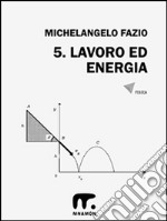 5. Lavoro ed energia. E-book. Formato EPUB ebook