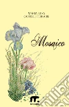 Mosaico. E-book. Formato EPUB ebook di Maria Luisa Castelli Ferraris