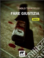 Fare giustizia. E-book. Formato EPUB ebook