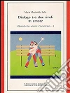 Dialogo tra due rivali in amore. E-book. Formato EPUB ebook di Maria Moriniello Salvi