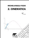 2. Cinematica. E-book. Formato EPUB ebook