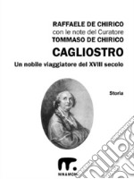 Cagliostro: Un nobile viaggiatore del XVIII secolo. E-book. Formato EPUB ebook