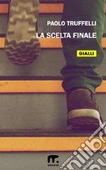 La scelta finale 2. E-book. Formato EPUB ebook