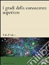 I gradi della conoscenza superiore. E-book. Formato EPUB ebook di Rudolf Steiner