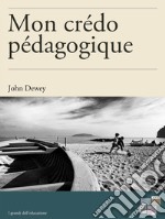 Mon crédo pédagogique. E-book. Formato EPUB ebook