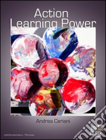 Action learning power. E-book. Formato EPUB ebook di Andrea Ceriani