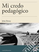 Mi credo pedagógico . E-book. Formato EPUB ebook