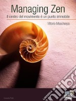 Managing ZenIl centro del movimento è un punto immobile . E-book. Formato EPUB ebook