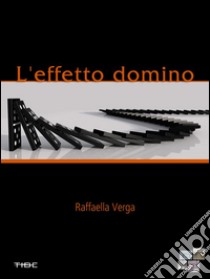 L'effetto domino. E-book. Formato EPUB ebook di Raffaella Verga