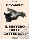 Il Mistero delle Cattedrali. E-book. Formato EPUB ebook di Fulcanelli