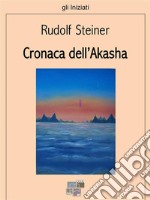 Cronaca dell&apos;Akasha. E-book. Formato EPUB ebook