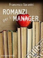 Romanzi per i manager. E-book. Formato Mobipocket