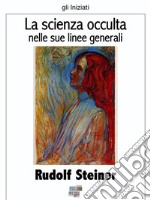 La scienza occulta nelle sue linee generali. E-book. Formato EPUB ebook