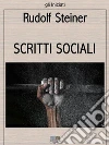 Scritti sociali. E-book. Formato Mobipocket ebook di Rudolf Steiner