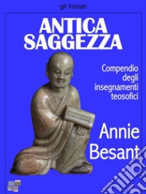 Antica saggezza. E-book. Formato Mobipocket ebook di Annie Besant