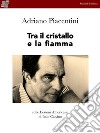 Tra il cristallo e la fiammaSulle lezioni Americane di Italo Calvino. E-book. Formato EPUB ebook